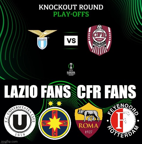 Lazio vs CFR Europa Conference League Meme | CFR FANS; LAZIO FANS | image tagged in cfr cluj,lazio,conference league,futbol,memes | made w/ Imgflip meme maker