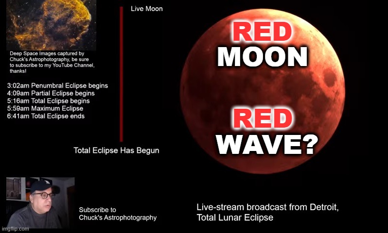 Red Omen? | RED; MOON; RED; WAVE? | image tagged in midterms,blood moon,election day,2022,arizona,new york | made w/ Imgflip meme maker