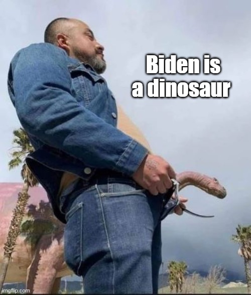 Biden is a dinosaur | made w/ Imgflip meme maker