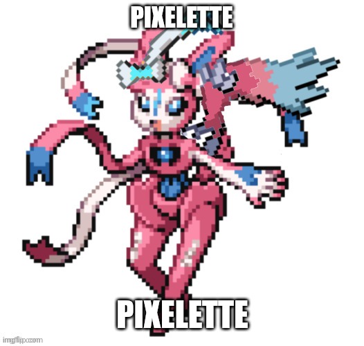 PIXELETTE; PIXELETTE | made w/ Imgflip meme maker