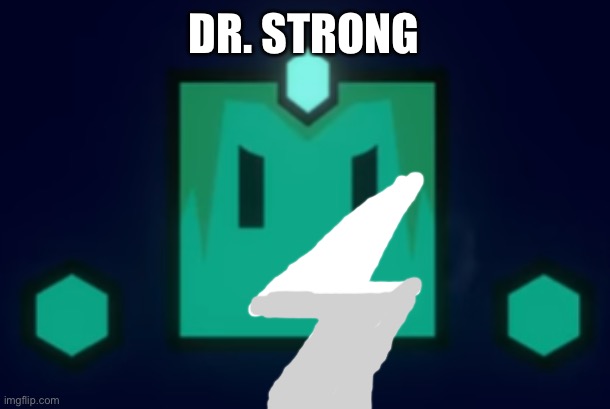 Dr strong | DR. STRONG | image tagged in medusa | made w/ Imgflip meme maker