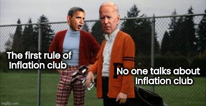 The first rule of
  Inflation club No one talks about
Inflation club | image tagged in democrats house | made w/ Imgflip meme maker