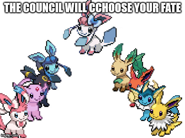THE COUNCIL WILL CCHOOSE YOUR FATE | made w/ Imgflip meme maker