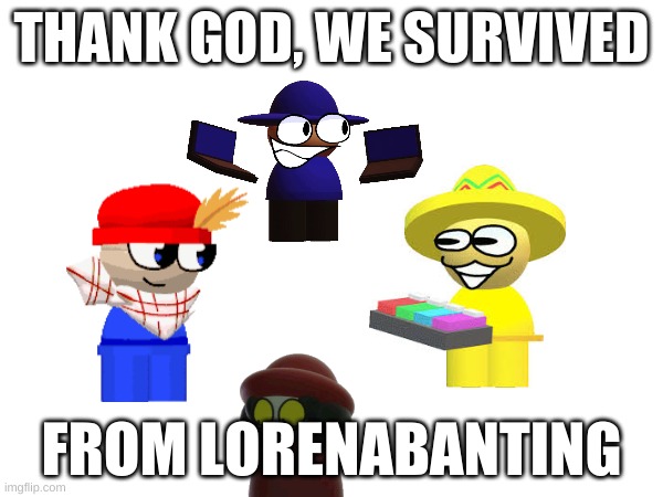 we were not killed | THANK GOD, WE SURVIVED; FROM LORENABANTING | image tagged in memes,dave and bambi | made w/ Imgflip meme maker