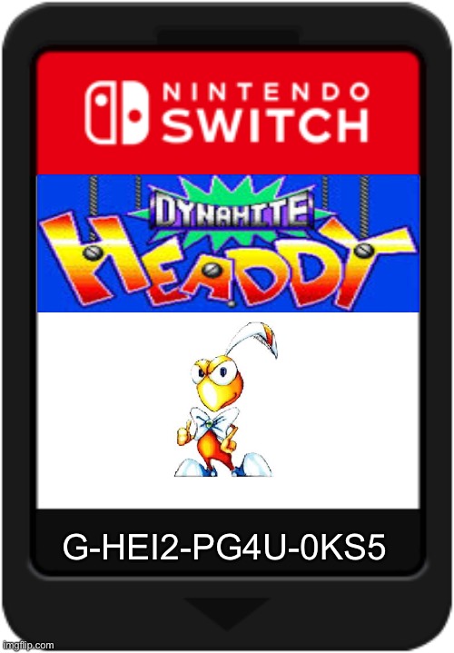 Dynamite Headdy | G-HEI2-PG4U-0KS5 | image tagged in nintendo switch cartridge,sega | made w/ Imgflip meme maker