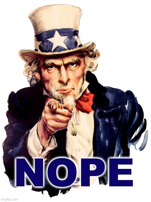 Non Participation Is Power | NOPE | image tagged in uncle sam,voting,corruption,politics,government corruption,just say no | made w/ Imgflip meme maker