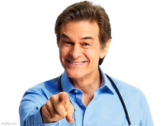 Dr. Oz Recommends | image tagged in dr oz recommends | made w/ Imgflip meme maker