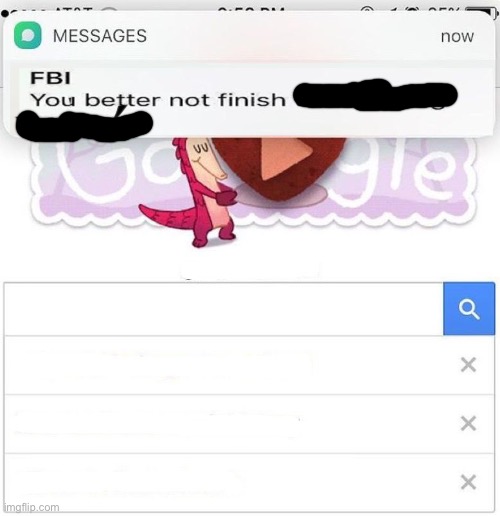 FBI you better not finish | image tagged in fbi you better not finish | made w/ Imgflip meme maker