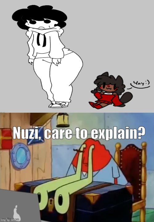 Nuzi, care to explain? | image tagged in mr krabs internet shock | made w/ Imgflip meme maker