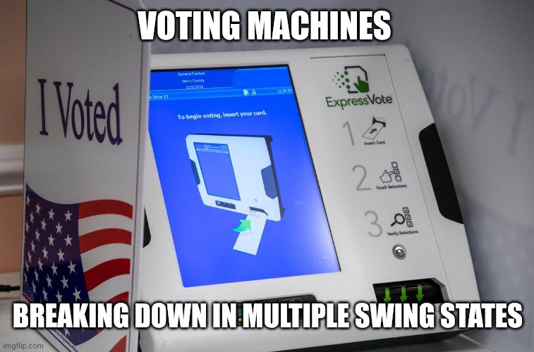 Breaking down, the steal is on | VOTING MACHINES; BREAKING DOWN IN MULTIPLE SWING STATES | image tagged in voting machine | made w/ Imgflip meme maker