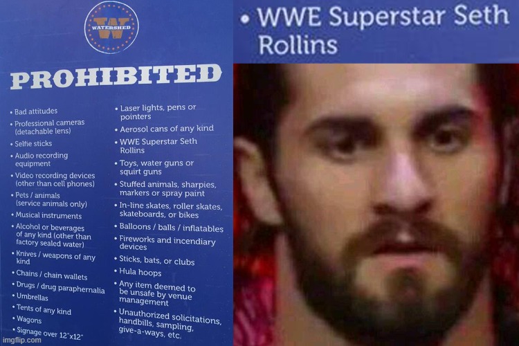 No Seth Rollins allowed. | made w/ Imgflip meme maker