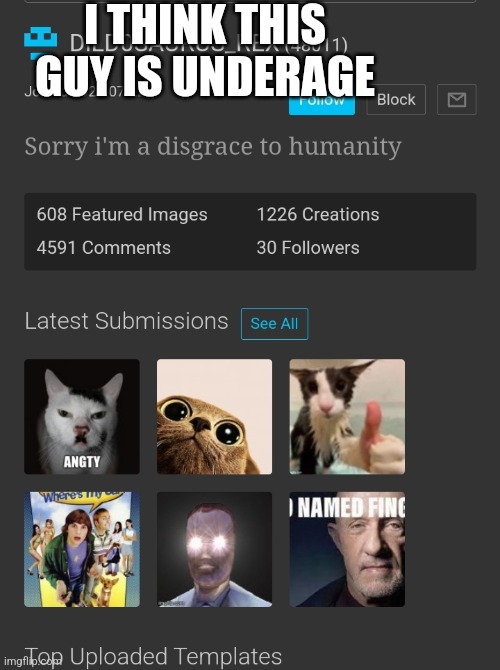 I THINK THIS GUY IS UNDERAGE | made w/ Imgflip meme maker