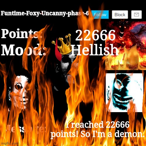 22666 points! I'm hellish (for those who do not understand, in the number 22666 there are number 666) | 22666; Hellish; I reached 22666 points! So I'm a demon. | image tagged in 666,demon,hell | made w/ Imgflip meme maker