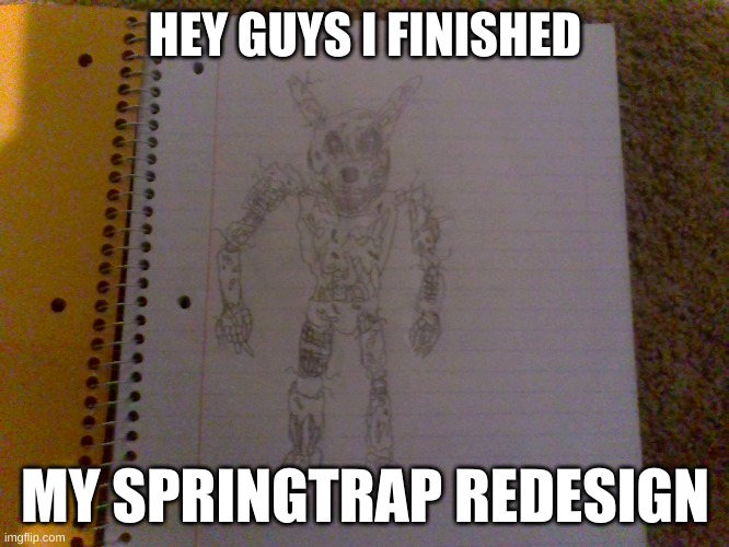 rate it with comments down below 1-worst 10-best | HEY GUYS I FINISHED; MY SPRINGTRAP REDESIGN | image tagged in springtrap,ruined springtrap,my springtrap redesign | made w/ Imgflip meme maker