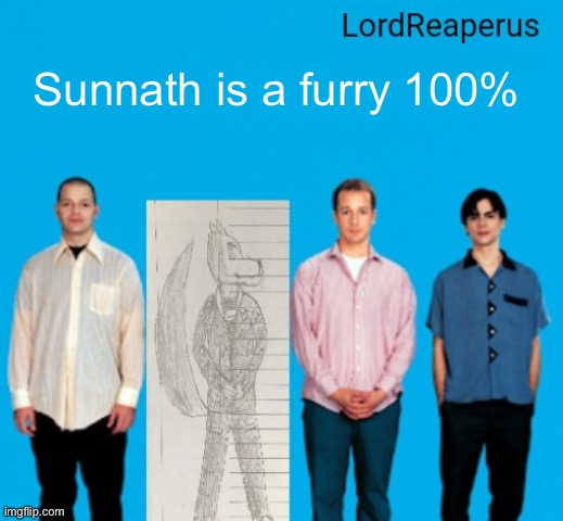 /srs | Sunnath is a furry 100% | image tagged in lordreaperus announcement temp | made w/ Imgflip meme maker