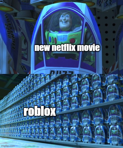 ultimulti clone |  new netflix movie; roblox | image tagged in buzz lightyear clones | made w/ Imgflip meme maker