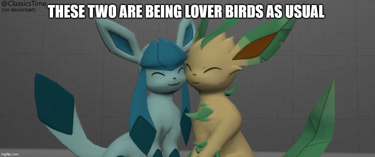 wdyd? | THESE TWO ARE BEING LOVER BIRDS AS USUAL | made w/ Imgflip meme maker