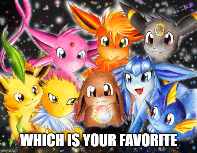 artist in the top right corner | WHICH IS YOUR FAVORITE | image tagged in eeveelutions | made w/ Imgflip meme maker