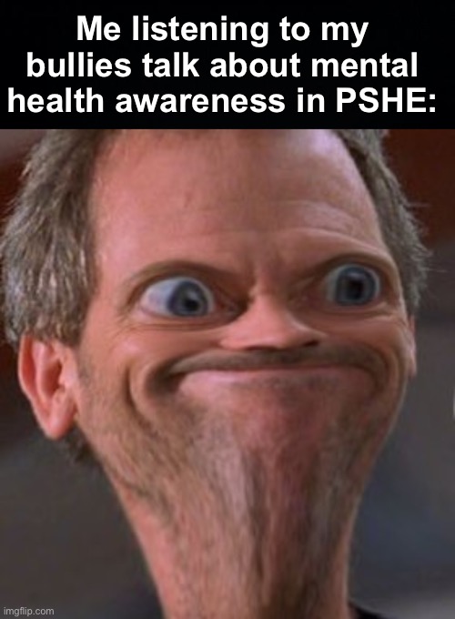Well you seem to be struggling with that BRIAN | Me listening to my bullies talk about mental health awareness in PSHE: | image tagged in x well ok then,memes,unfunny | made w/ Imgflip meme maker