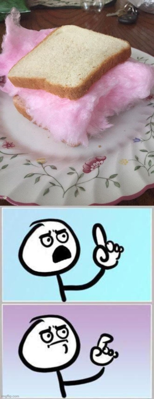 Cotton candy sandwich | image tagged in oh wait,cursed image,cotton candy,sandwich,memes,cursed | made w/ Imgflip meme maker