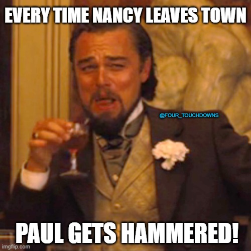 Every time... | EVERY TIME NANCY LEAVES TOWN; @FOUR_TOUCHDOWNS; PAUL GETS HAMMERED! | image tagged in nancy pelosi,cover up | made w/ Imgflip meme maker