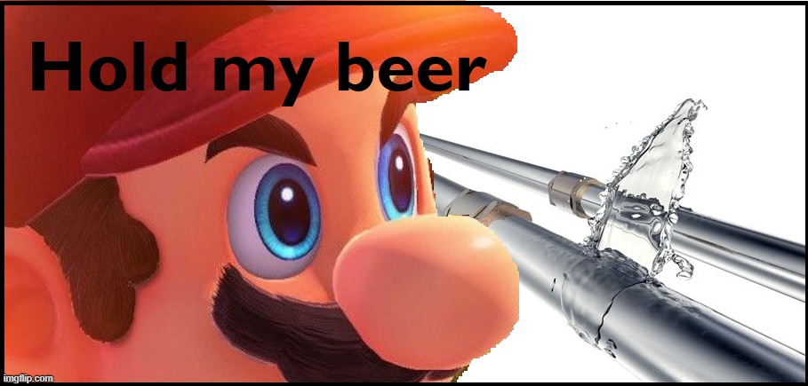 broke pipes | image tagged in mario | made w/ Imgflip meme maker