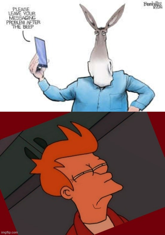Futurama Fry intensifies | image tagged in please leave your messaging problem after the beep,futurama-frye-squinting-intensifies,futurama fry,out-of-place futurama fry | made w/ Imgflip meme maker