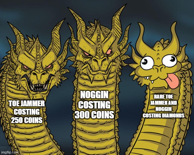 Three-headed Dragon |  NOGGIN COSTING 300 COINS; RARE TOE JAMMER AND NOGGIN COSTING DIAMONDS; TOE JAMMER COSTING 250 COINS | image tagged in three-headed dragon,my singing monsters,msm | made w/ Imgflip meme maker
