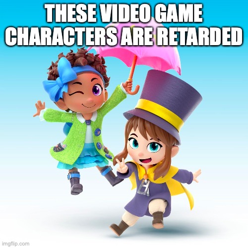 give me 20000 upvotes | THESE VIDEO GAME CHARACTERS ARE RETARDED | image tagged in based,facts | made w/ Imgflip meme maker