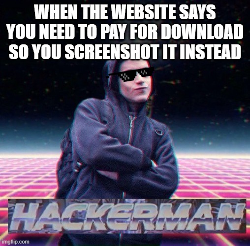 Yep Im A Hackerman Imgflip