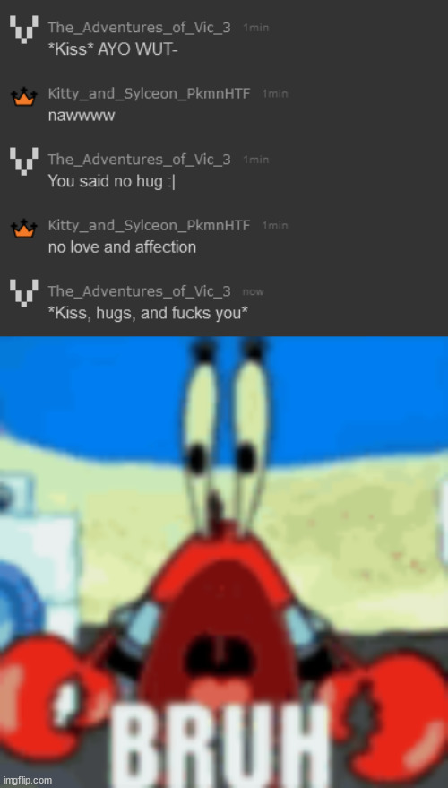 wtf- | image tagged in mr krabs bruh | made w/ Imgflip meme maker