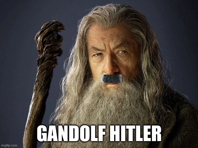 gandolf hitler | GANDOLF HITLER | image tagged in funny | made w/ Imgflip meme maker