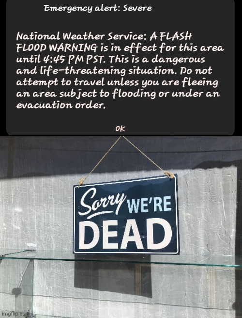 Sorry we’re dead | image tagged in sorry we re dead | made w/ Imgflip meme maker