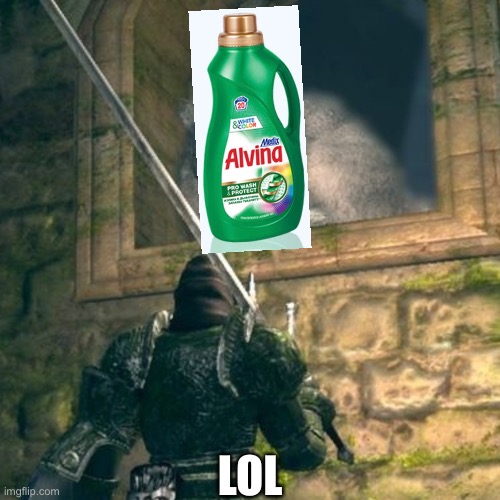 time for laundry | LOL | image tagged in dark souls | made w/ Imgflip meme maker