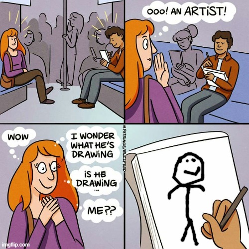 just drawing a stickman | image tagged in ooo an artist,meme,stickman | made w/ Imgflip meme maker