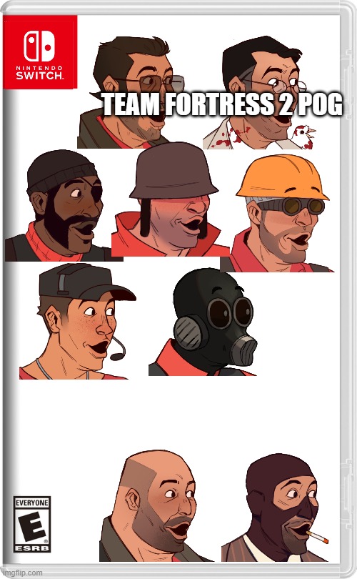 tf2 pog | TEAM FORTRESS 2 POG | image tagged in nintendo switch,tf2,pog | made w/ Imgflip meme maker