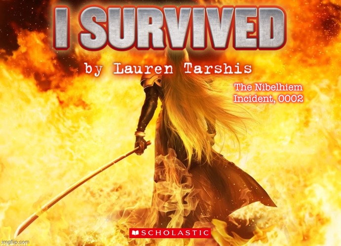 New I Survived book just dropped |  The Nibelhiem Incident, 0002 | image tagged in memes,final fantasy,final fantasy 7,sephiroth | made w/ Imgflip meme maker