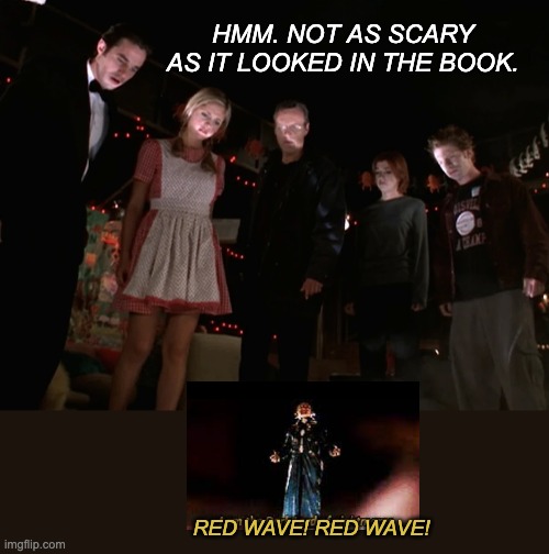 Throwback: Fear Itself | HMM. NOT AS SCARY AS IT LOOKED IN THE BOOK. RED WAVE! RED WAVE! | image tagged in politics,election,midterms,gop | made w/ Imgflip meme maker