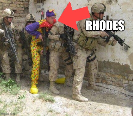 Army clown | RHODES | image tagged in army clown | made w/ Imgflip meme maker