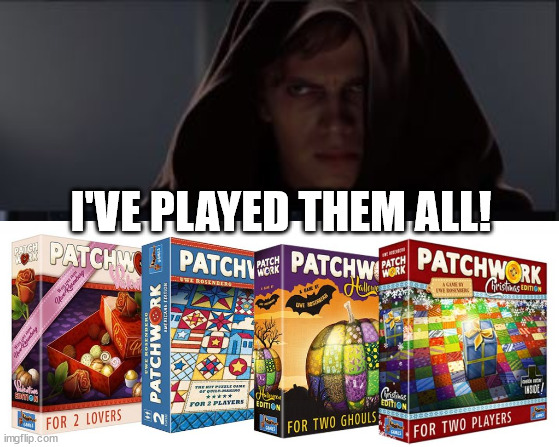 I'VE PLAYED THEM ALL! | made w/ Imgflip meme maker