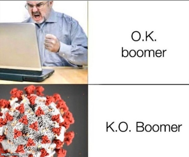 ko boomer | image tagged in ok boomer,coronavirus | made w/ Imgflip meme maker