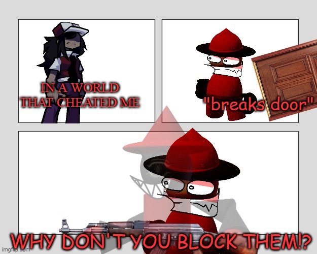ANTI CHEATERS be like: | IN A WORLD THAT CHEATED ME; "breaks door"; WHY DON'T YOU BLOCK THEM!? | image tagged in hypno's lullaby,expunged,dave and bambi,bambi,pokemon memes,just for fun | made w/ Imgflip meme maker