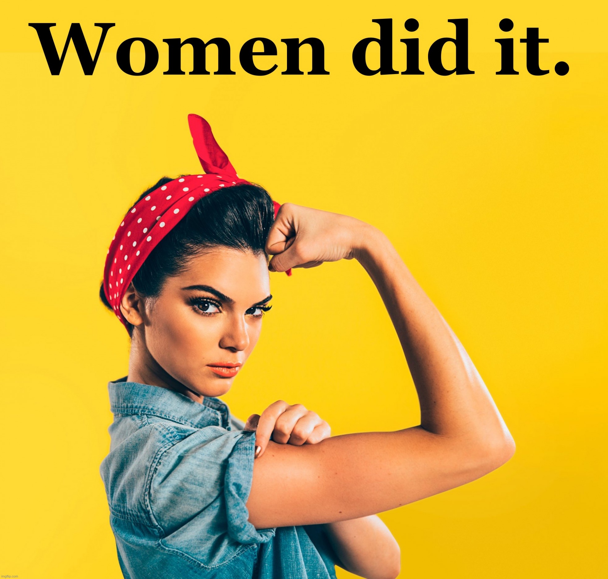 Rosie the Riveter Women did it Blank Meme Template