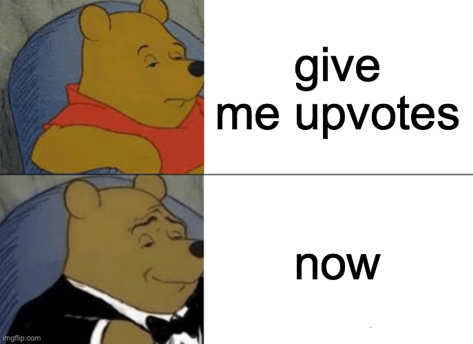 Tuxedo Winnie The Pooh Meme - Imgflip