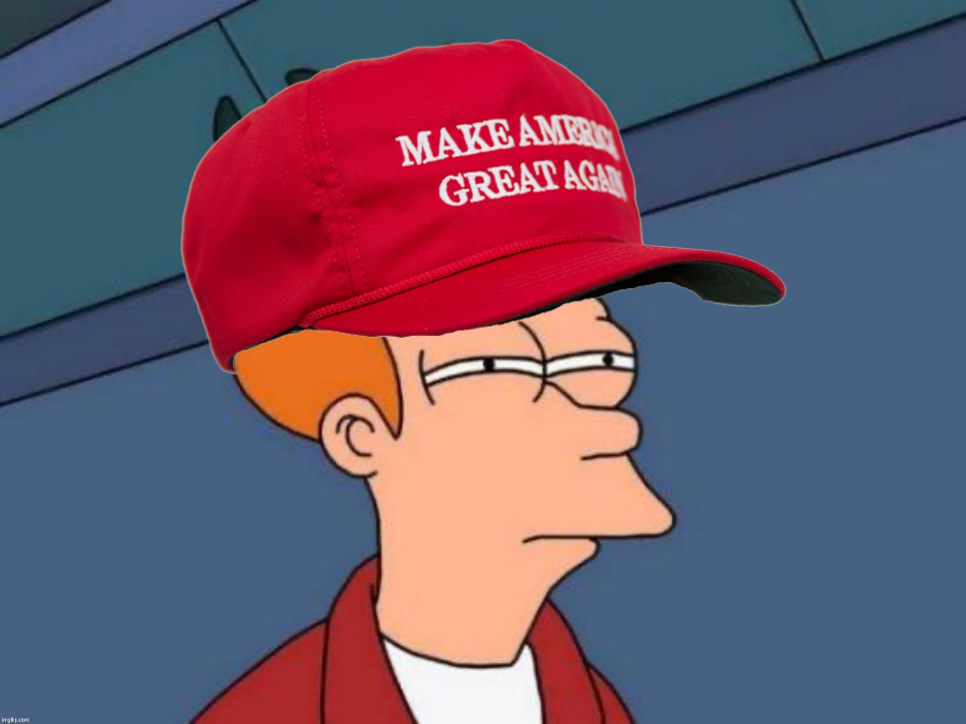 MAGA Futurama fry | image tagged in maga futurama fry | made w/ Imgflip meme maker