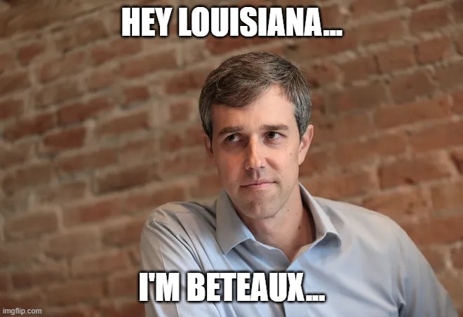 HEY LOUISIANA... I'M BETEAUX... | made w/ Imgflip meme maker