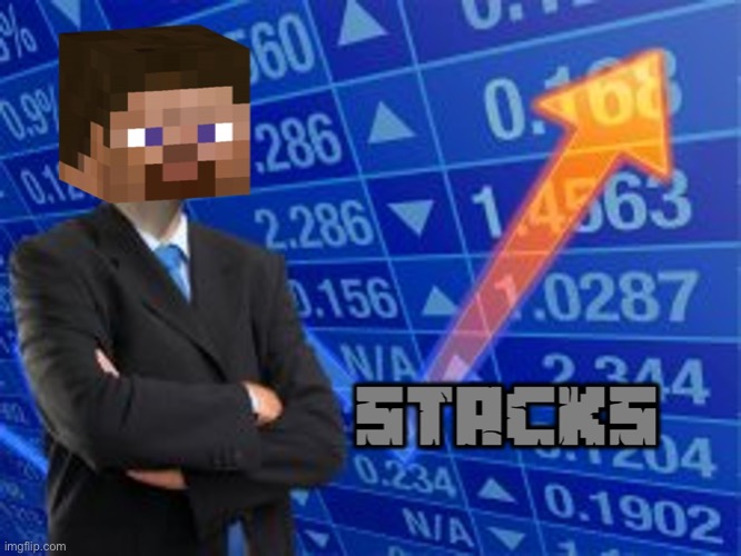 STACKS | image tagged in stacks | made w/ Imgflip meme maker