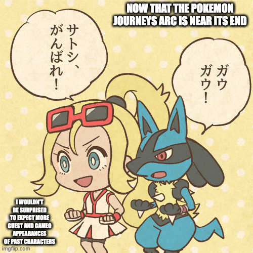 Korrina Cheering Ash With Her Lucario | NOW THAT THE POKEMON JOURNEYS ARC IS NEAR ITS END; I WOULDN'T BE SURPRISED TO EXPECT MORE GUEST AND CAMEO APPEARANCES OF PAST CHARACTERS | image tagged in pokemon,korrina,lucario,memes | made w/ Imgflip meme maker