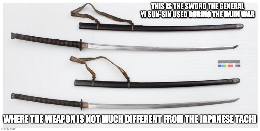 Admiral Yi Sun-Sin's Sword |  THIS IS THE SWORD THE GENERAL YI SUN-SIN USED DURING THE IMJIN WAR; WHERE THE WEAPON IS NOT MUCH DIFFERENT FROM THE JAPANESE TACHI | image tagged in weapons,sword,memes | made w/ Imgflip meme maker
