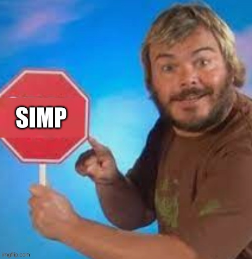 SIMP | made w/ Imgflip meme maker